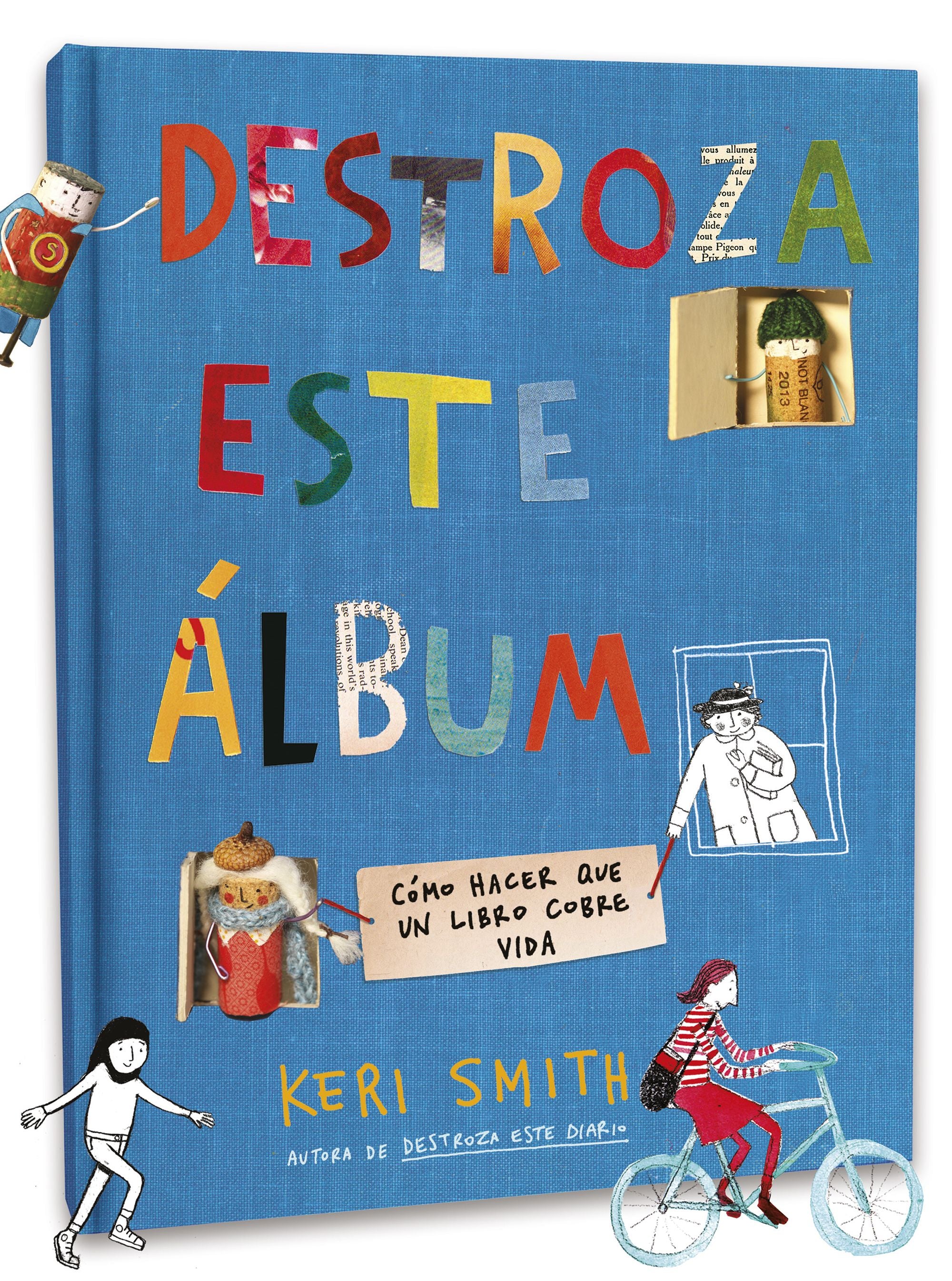Destroza este álbum. Keri Smith (Destino Infantil & Juvenil) 9788408238768