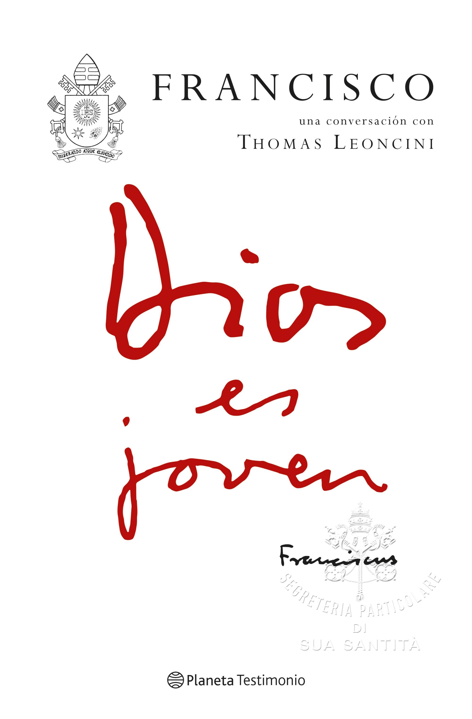 Dios es joven: Francisco una conversación con Thomas Leoncini
