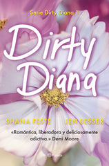 Dirty Diana: Esta podría ser tu historia de amor. Shana Feste (Editorial Planeta) 9788408301677