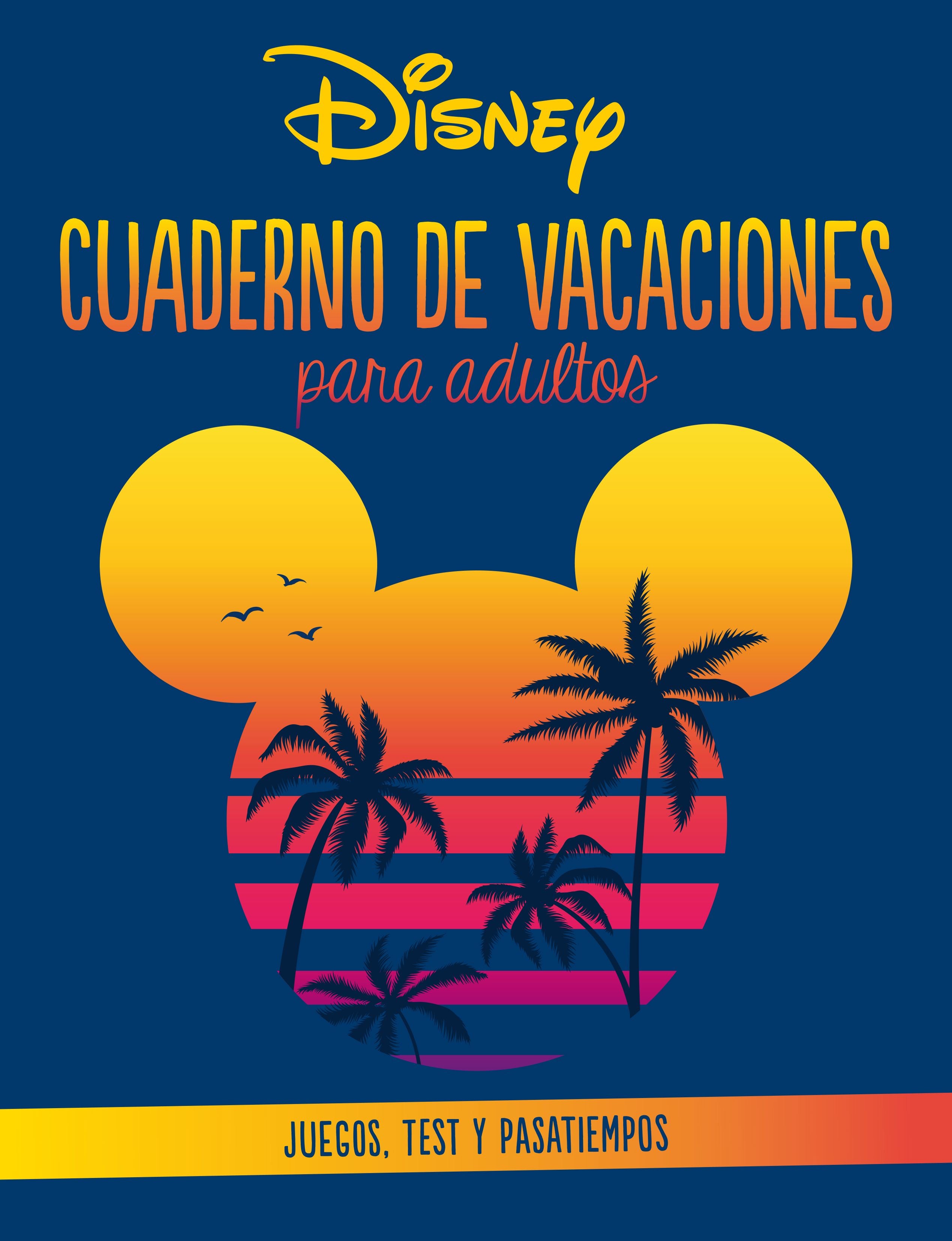 Disney. Cuaderno de Vacaciones para Adultos: Juegos, Test y Pasatiempos Imagen principal del producto