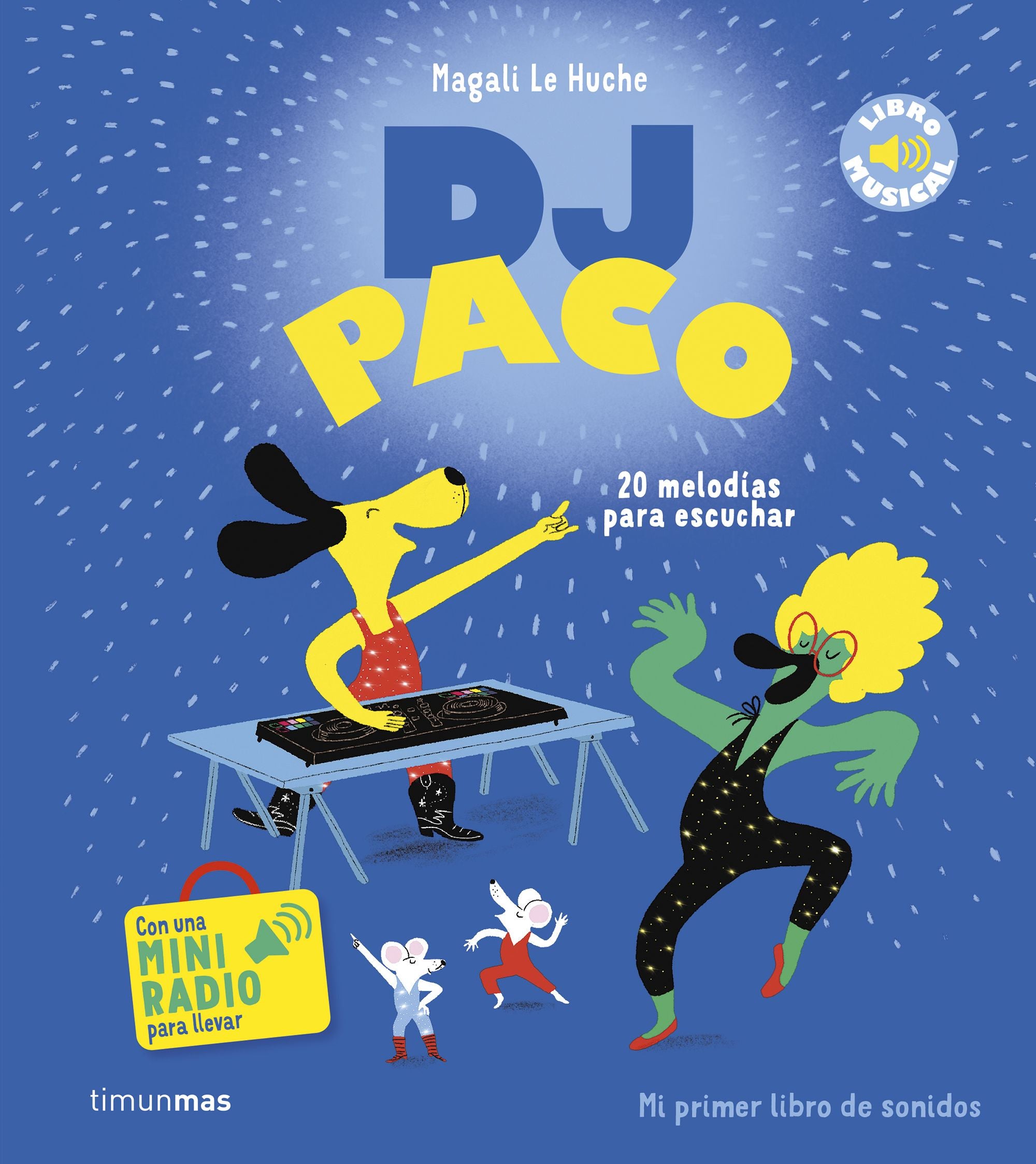 DJ Paco. Libro musical. Magali Le Huche (Timun Mas Infantil) 9788408294313 Imagen principal del producto