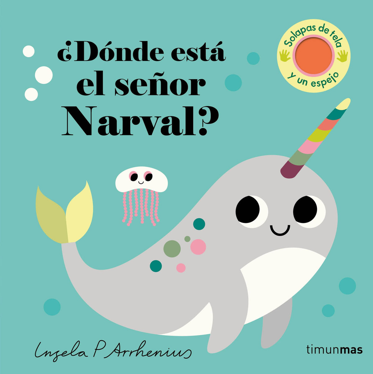 ¿Dónde está el señor Narval?. Ingela P. Arrhenius (Timun Mas Infantil) 9788408279945