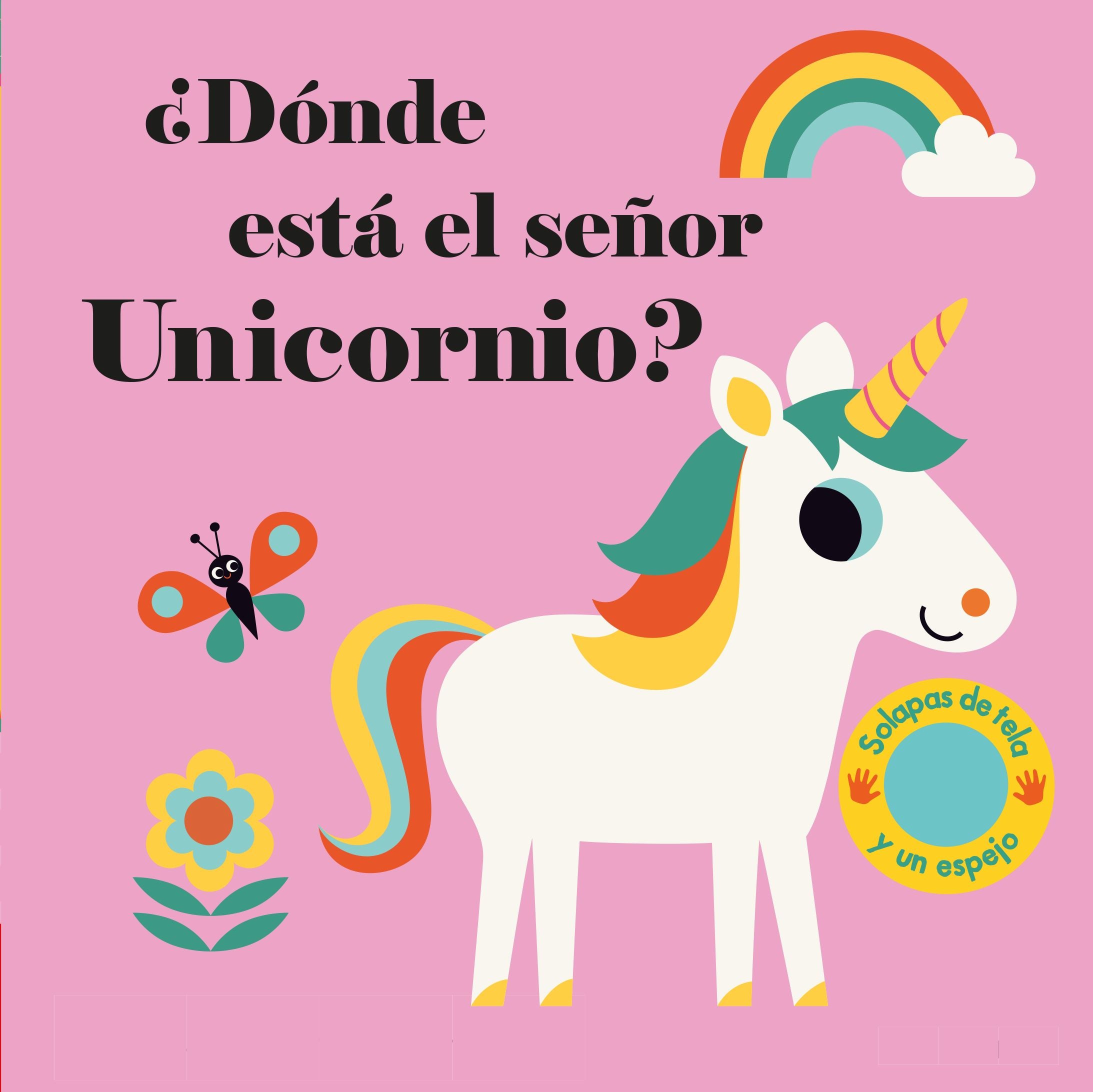 ¿Dónde está el señor Unicornio?: Solapas de tela y un espejo. Ingela P. Arrhenius (Timun Mas Infantil) 9788408208136 Imagen principal del producto