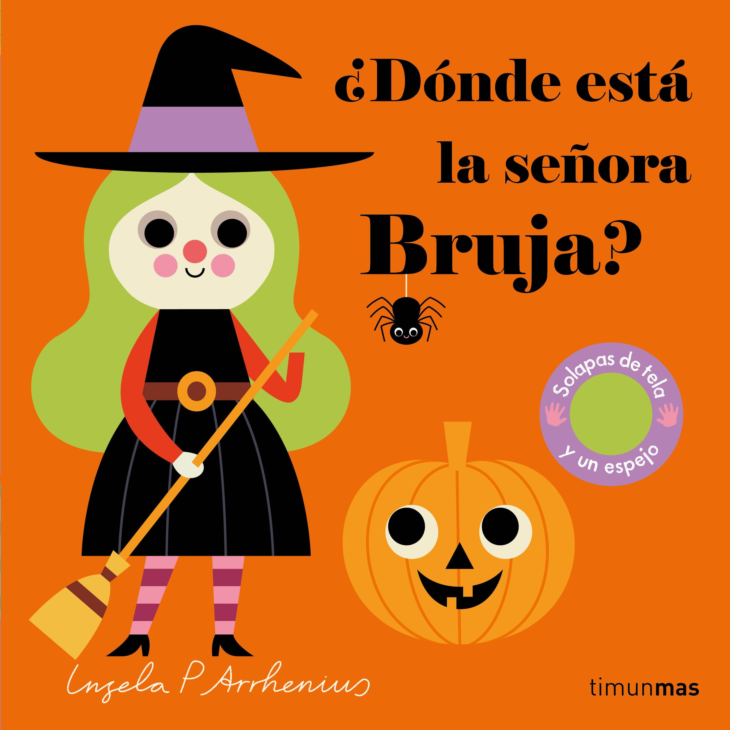 ¿Dónde está la señora Bruja?: Solapas de tela y un espejo. Ingela P. Arrhenius (Timun Mas Infantil) 9788408254874 Imagen principal del producto