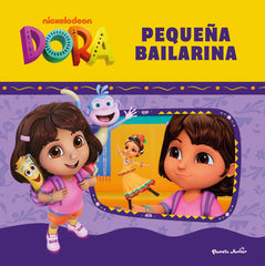 Dora. Pequeña bailarina: Cuento. Dora (Planeta Junior) 9788408316169