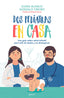 Dos pediatras en casa: Una guía sobre salud infantil para salir de dudas y no desesperar. Elena Blanco (Zenith) 9788408236092