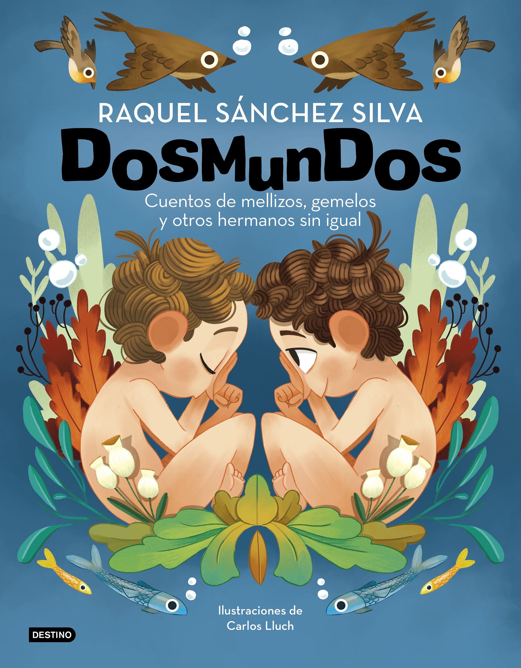 Dosmundos. Cuentos de mellizos, gemelos y otros hermanos sin igual. Raquel Sánchez Silva (Destino Infantil & Juvenil) 9788408241966 Imagen principal del producto