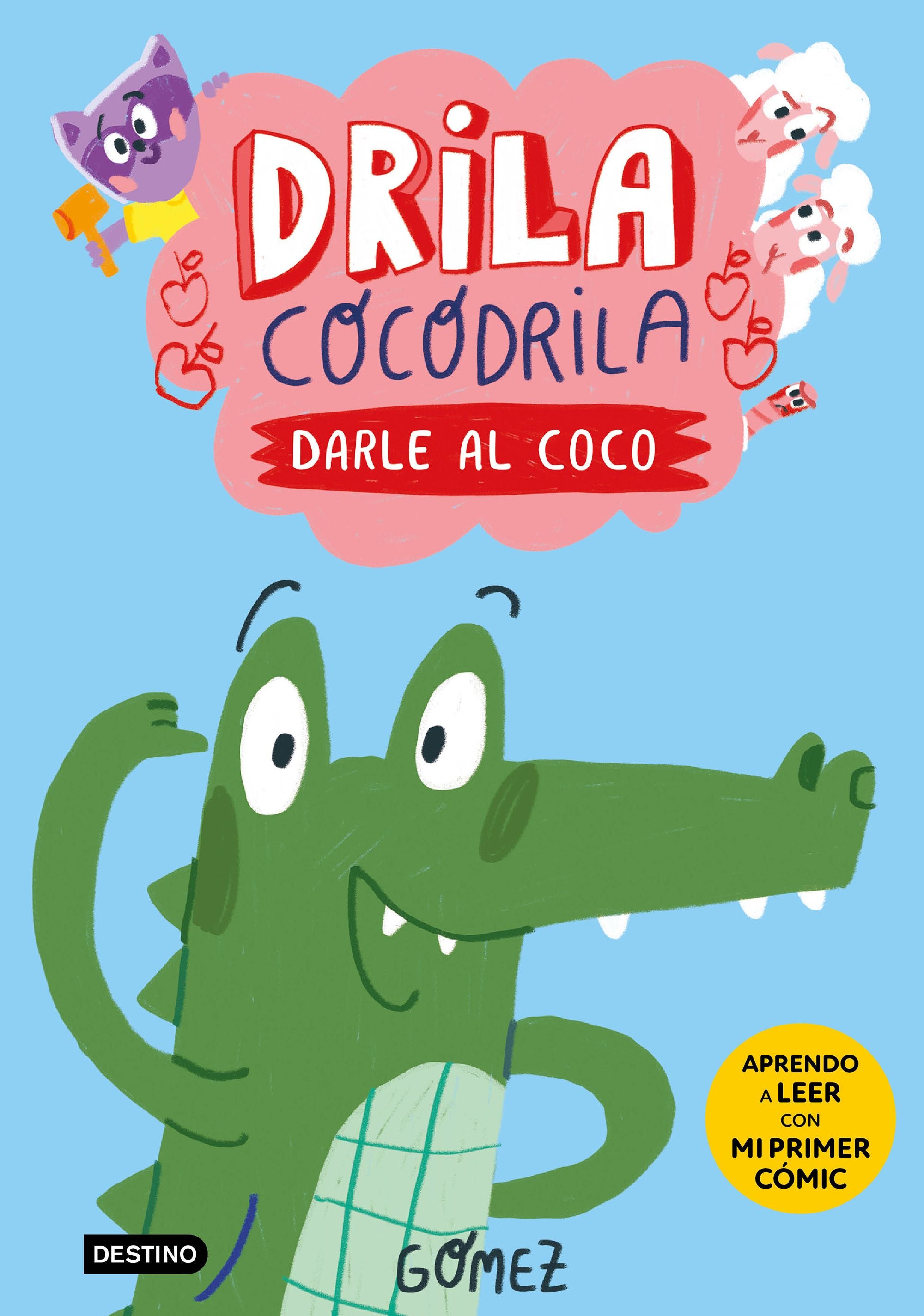 Drila Cocodrila 1. Darle al coco. Aprender a leer. Gómez (Destino Infantil & Juvenil) 9788408275367 Imagen principal del producto