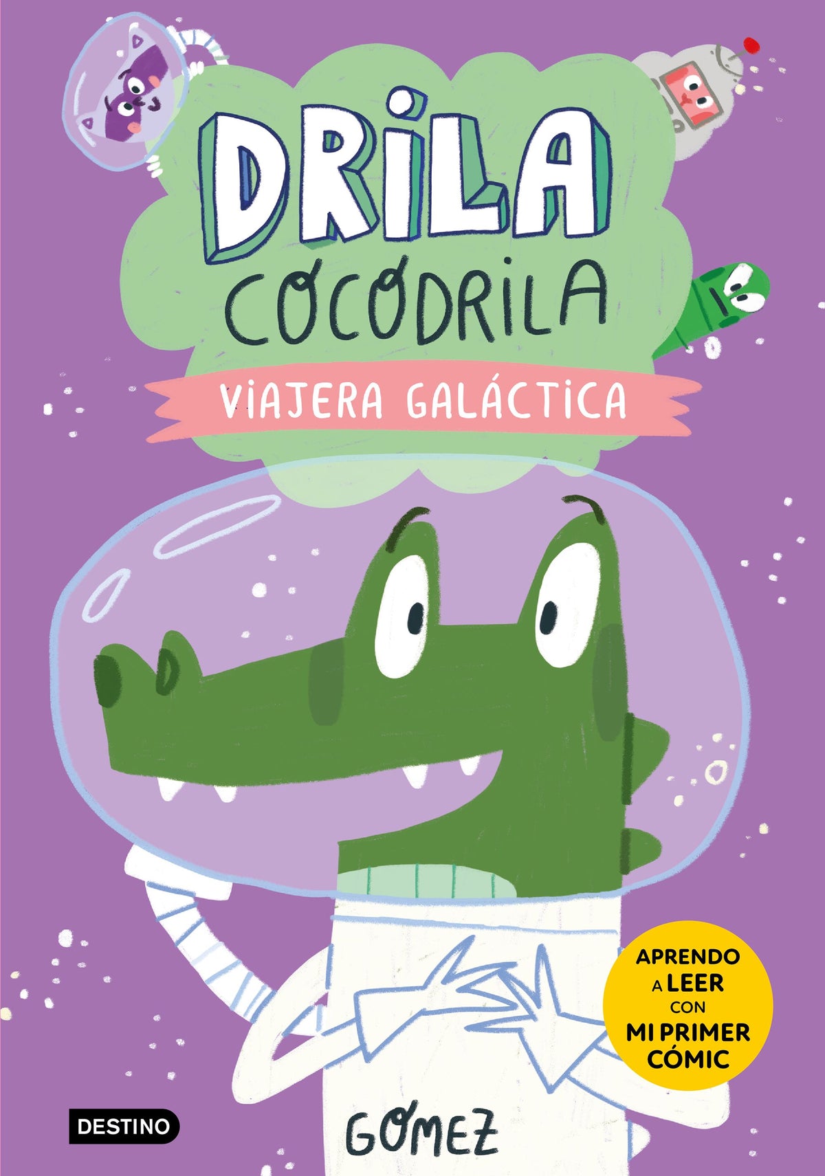Drila Cocodrila 4. Viajera galáctica. Aprender a leer. Gómez (Destino Infantil & Juvenil) 9788408279570