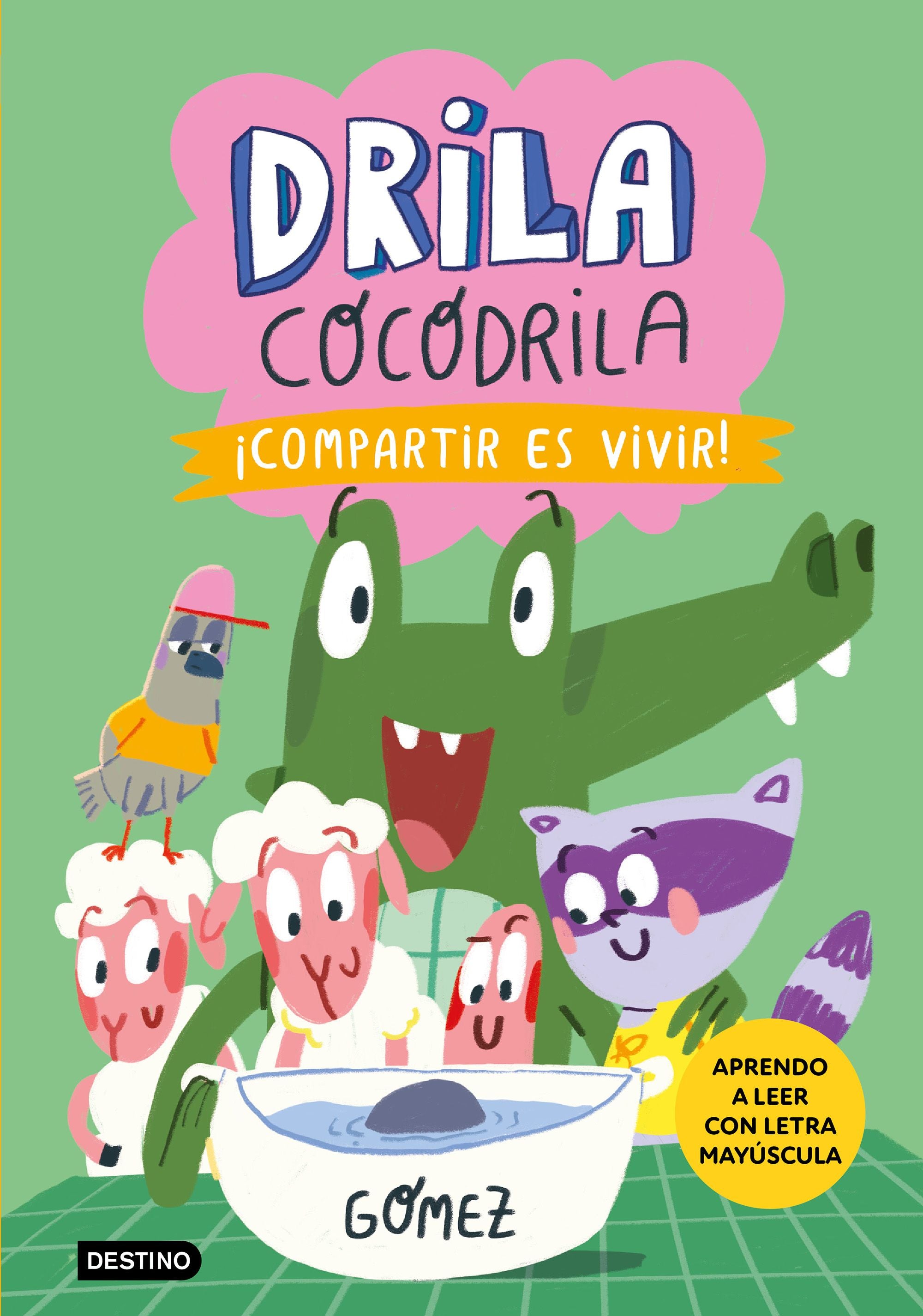 Drila Cocodrila 6. ¡Compartir es vivir! Aprender a leer. Gómez (Destino Infantil & Juvenil) 9788408291381 Imagen principal del producto