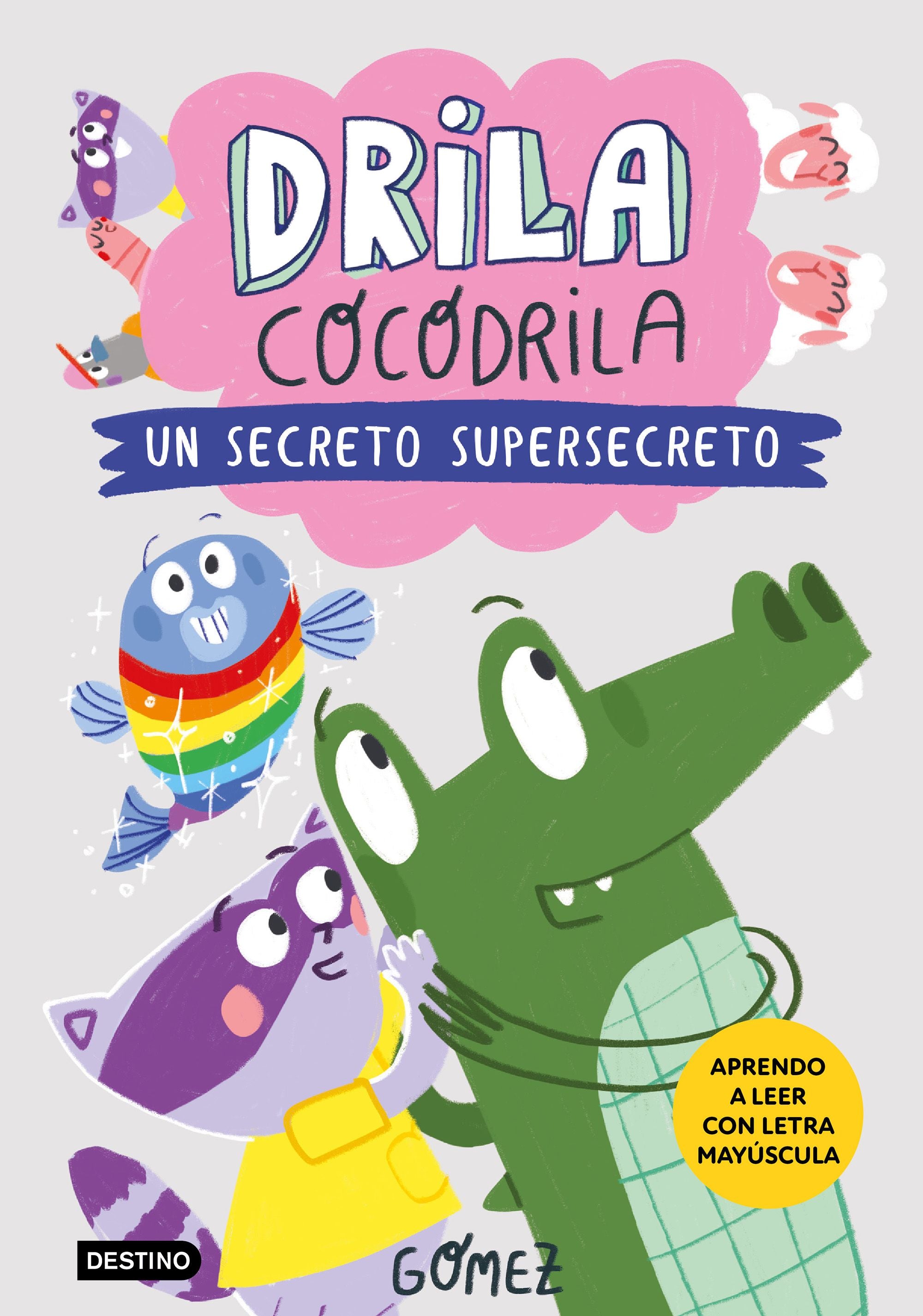 Drila Cocodrila 8. Un secreto supersecreto. Aprender a leer. Gómez (Destino Infantil & Juvenil) 9788408306559 Imagen principal del producto