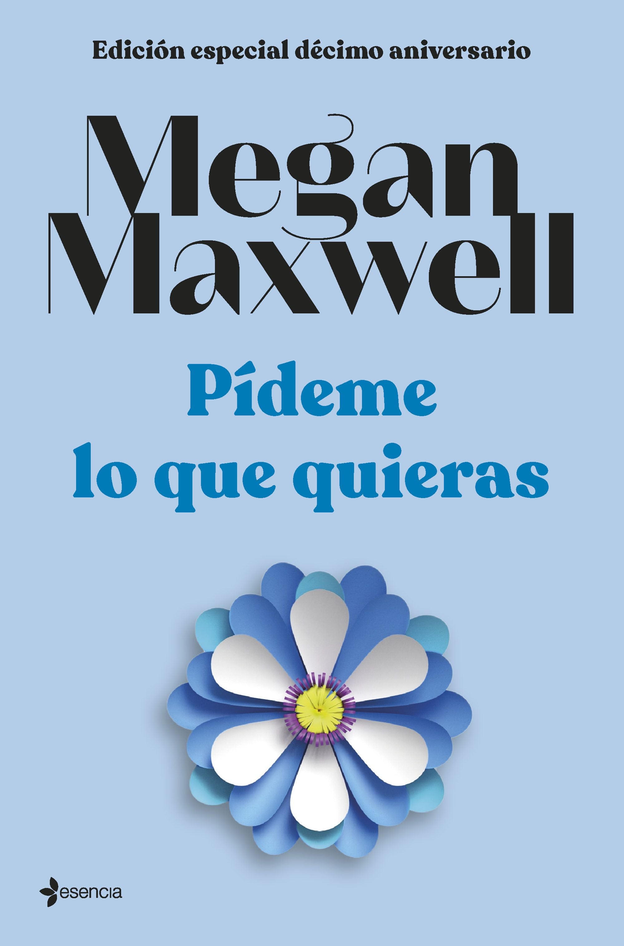 Pídeme lo que quieras (Edición especial décimo aniversario). Megan Maxwell (Esencia) 9788408264286 Imagen principal del producto