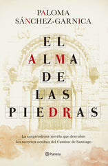 El alma de las piedras. Paloma Sánchez-Garnica (Editorial Planeta) 9788408242758