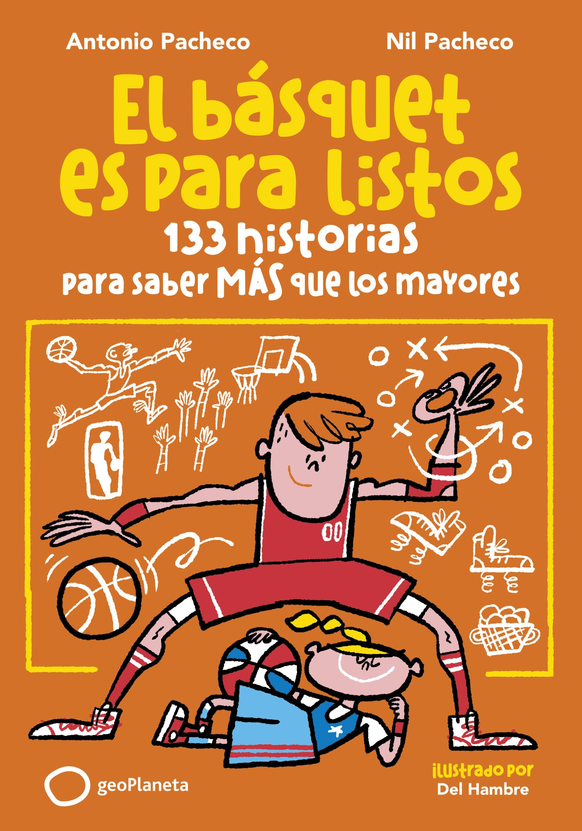El básquet es para listos: 133 historias para saber más que los mayores. Antonio Pacheco (GeoPlaneta) 9788408299653 Imagen principal del producto