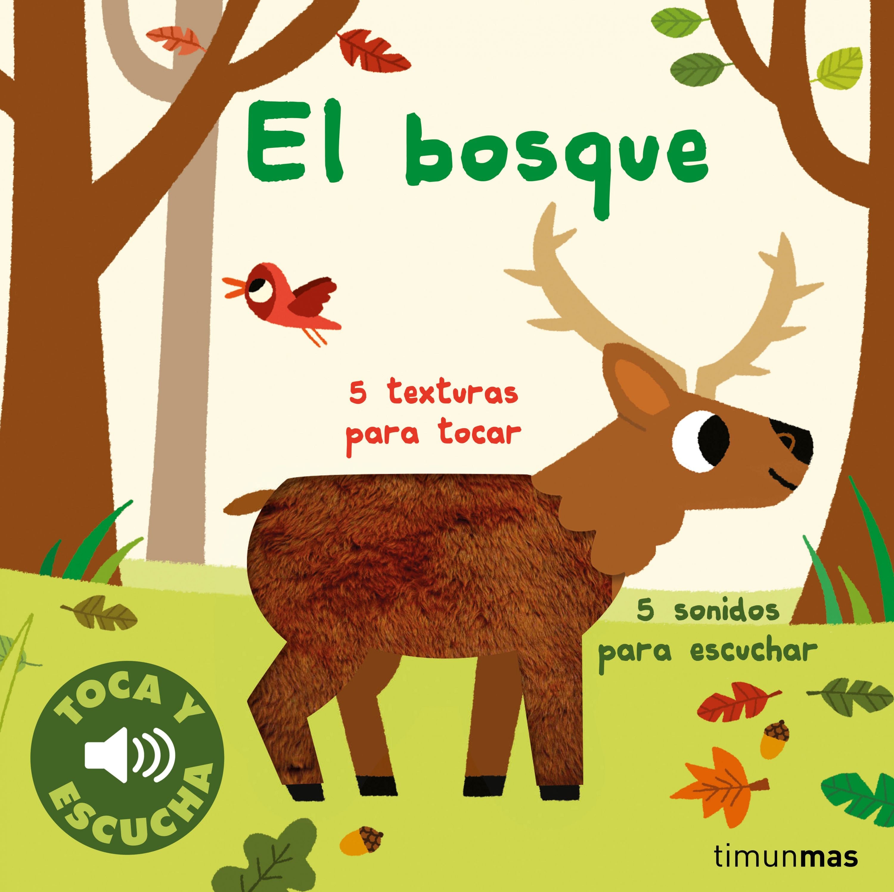 El bosque. Toca y escucha. Marion Billet (Timun Mas Infantil) 9788408264309 Imagen principal del producto