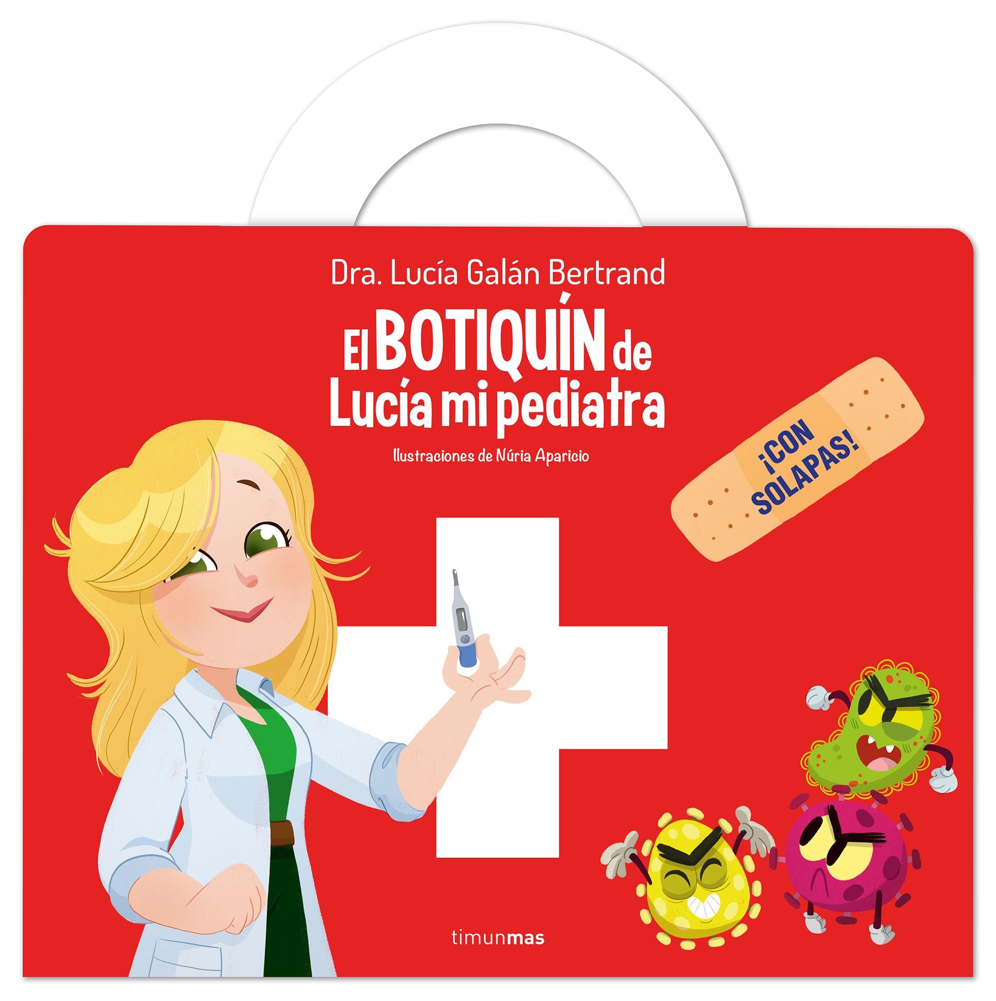 El botiquín de Lucía, mi pediatra: ¡Con solapas!. Lucía Galán Bertrand (Timun Mas Infantil) 9788408309550 Imagen principal del producto