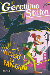 El caso del papagayo. Geronimo Stilton (Destino Infantil & Juvenil) 9788408307556