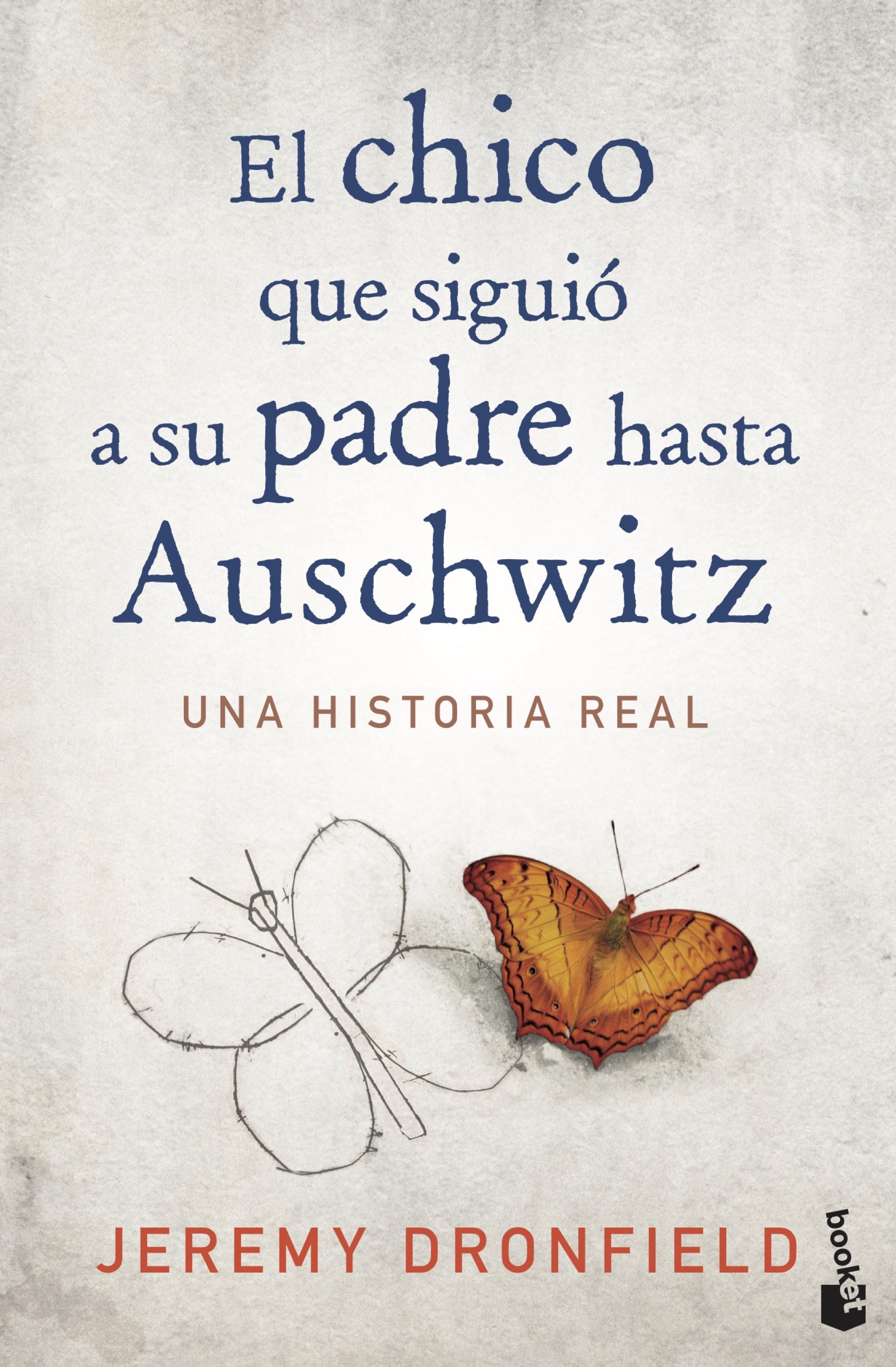 El chico que siguió a su padre hasta Auschwitz: Una historia real. Jeremy Dronfield (Booket) 9788408222156