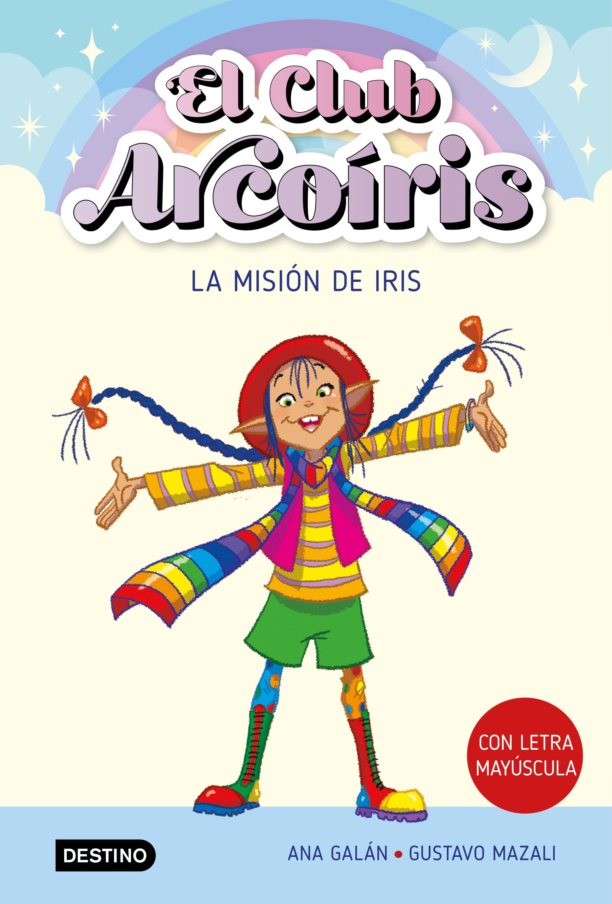 El club Arcoíris 1. La misión de Iris. Ana Galán (Destino Infantil & Juvenil) 9788408271901 Imagen principal del producto