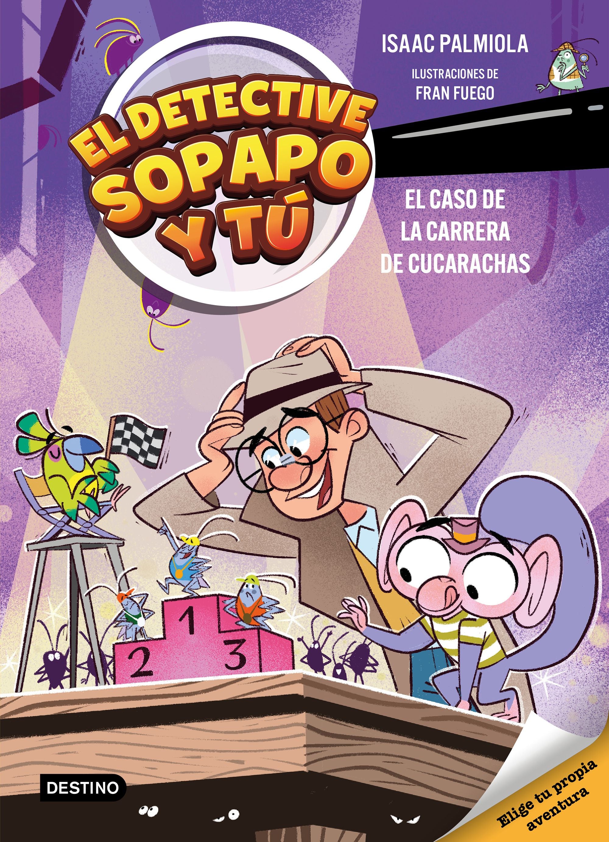 El detective Sopapo y tú 4. El caso de la carrera de cucarachas. Isaac Palmiola (Destino Infantil & Juvenil) 9788408309154 Imagen principal del producto