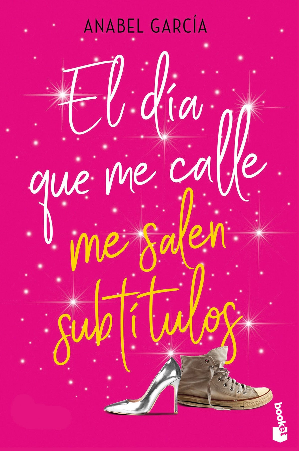 El día que me calle me salen subtítulos. Anabel García (Booket) 9788408230502