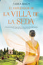 El esplendor de la Villa de la Seda (Serie La Villa de la Seda 2). Tabea Bach (Editorial Planeta) 9788408254164