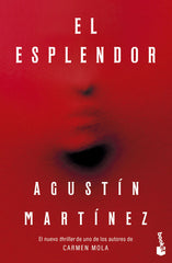 El Esplendor. Agustín Martínez (Booket) 9788408315148