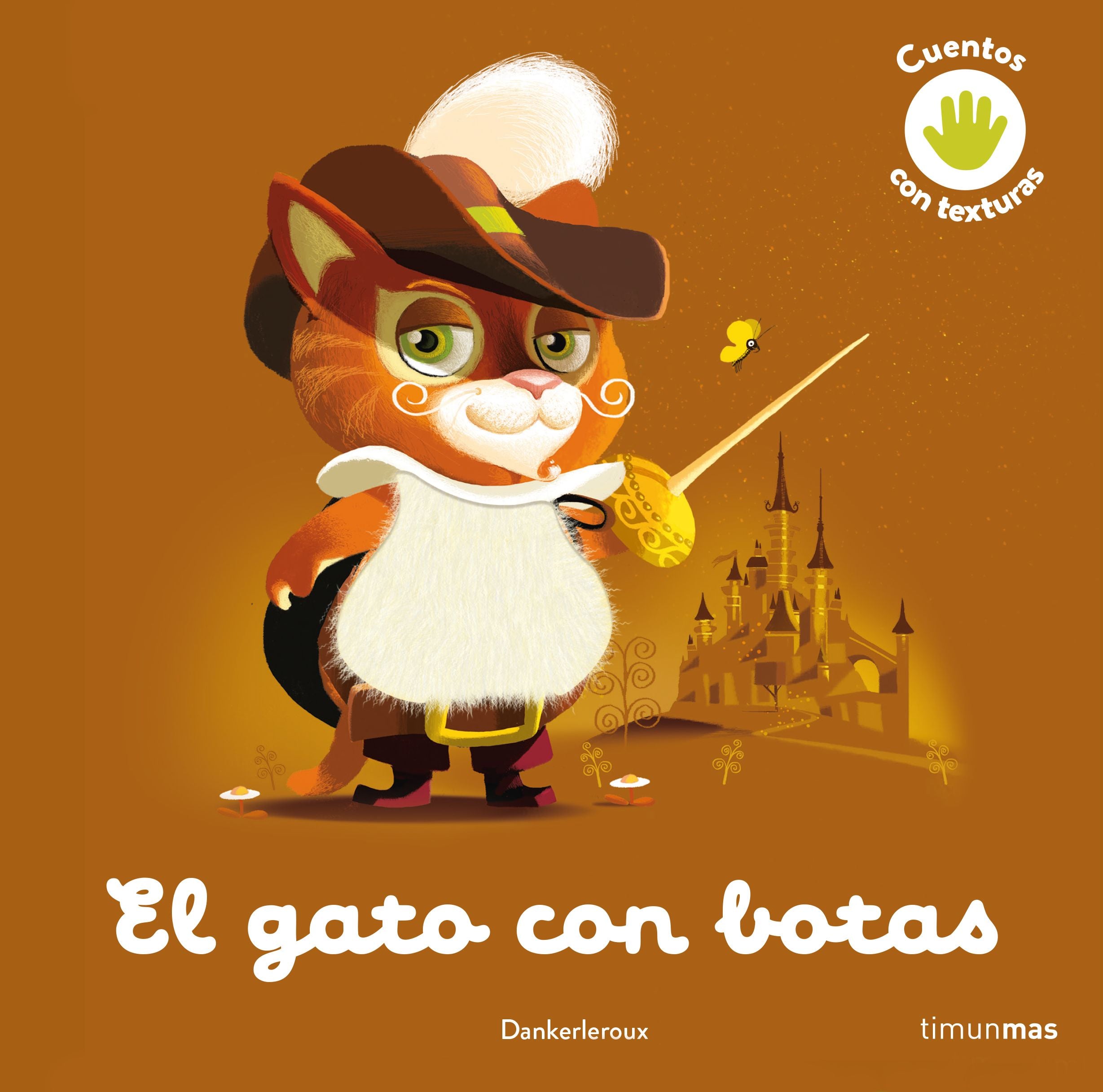 El gato con botas. Cuento con texturas. Dankerleroux (Timun Mas Infantil) 9788408243991 Imagen principal del producto