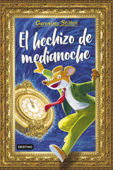 El hechizo de medianoche. Geronimo Stilton (Destino Infantil & Juvenil) 9788408308881