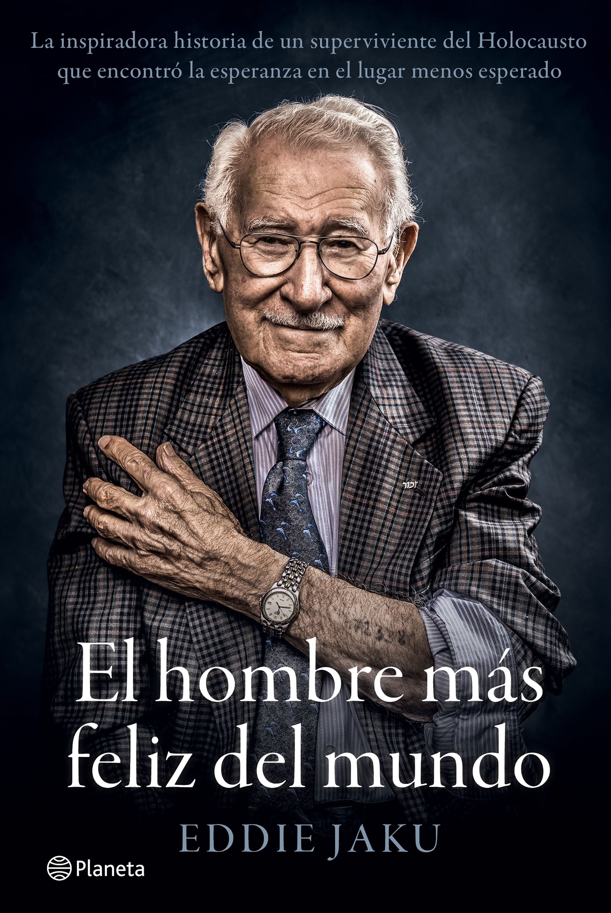 El hombre más feliz del mundo: La inspiradora historia de un superviviente del Holocausto que encontró la esperanza en el lugar menos esperado. Eddie Jaku (Editorial Planeta) 9788408242253 Imagen principal del producto