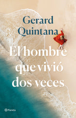 El hombre que vivió dos veces: Premio Ramon Lull 2021. Gerard Quintana (Editorial Planeta) 9788408240310
