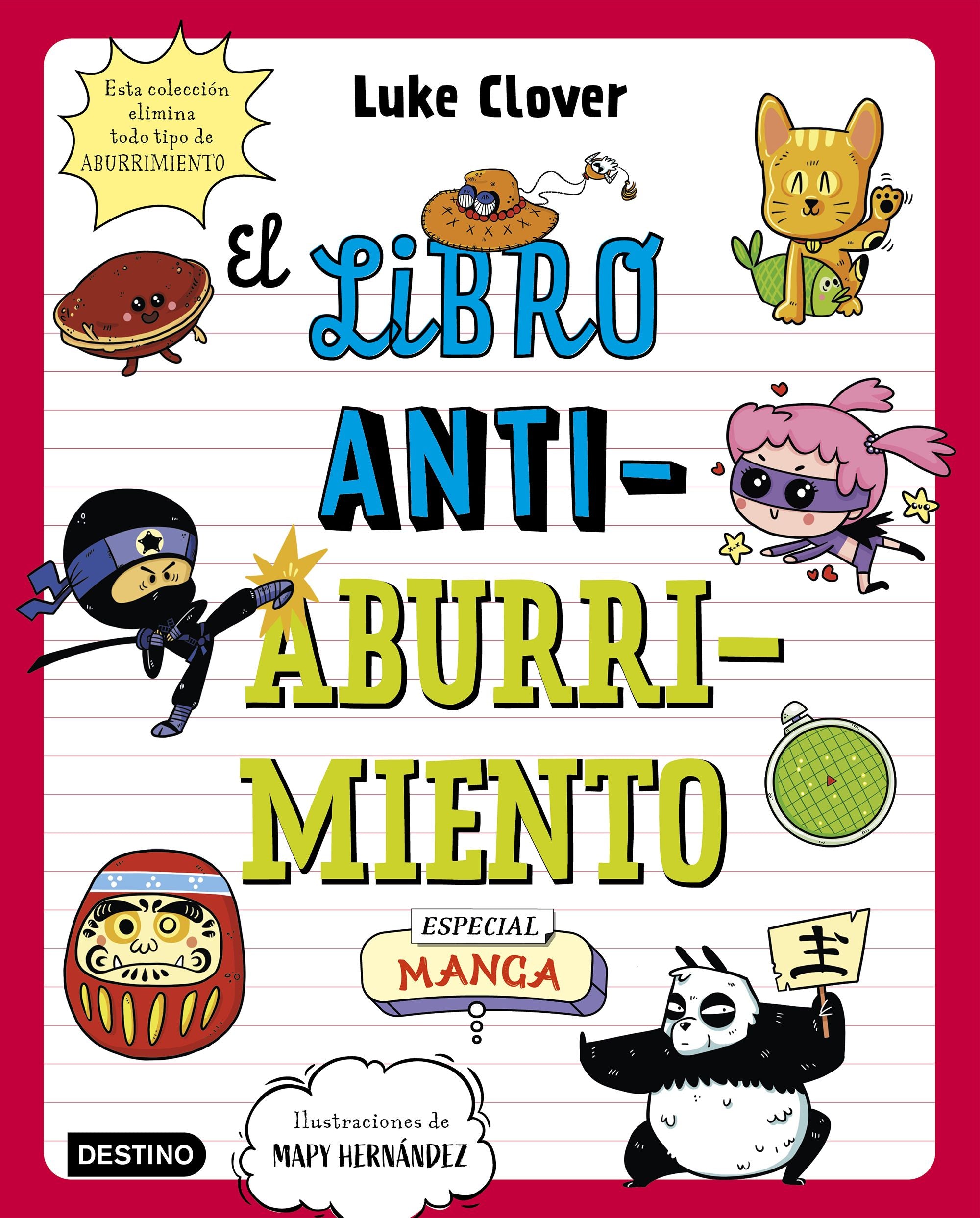 El libro antiaburrimiento. Especial manga: Un libro perfecto para alejar a niños y niñas de las pantallas. Luke Clover (Destino Infantil & Juvenil) 9788408271871 Imagen principal del producto