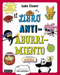 El libro antiaburrimiento. Especial manga: Un libro perfecto para alejar a niños y niñas de las pantallas. Luke Clover (Destino Infantil & Juvenil) 9788408271871