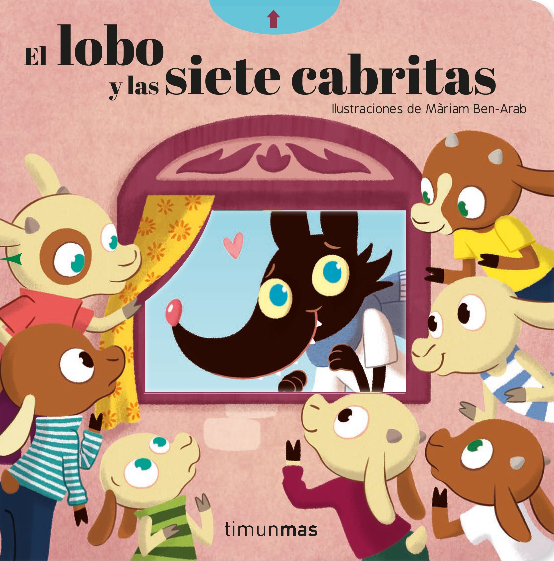 El lobo y las siete cabritas. Cuento con mecanismos. Màriam Ben-Arab (Timun Mas Infantil) 9788408209713 Imagen principal del producto