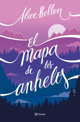 El mapa de los anhelos. Alice Kellen (Editorial Planeta) 9788408255956