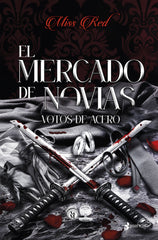 El mercado de novias, 2. Votos de acero. Miss Red (Esencia) 9788408318286