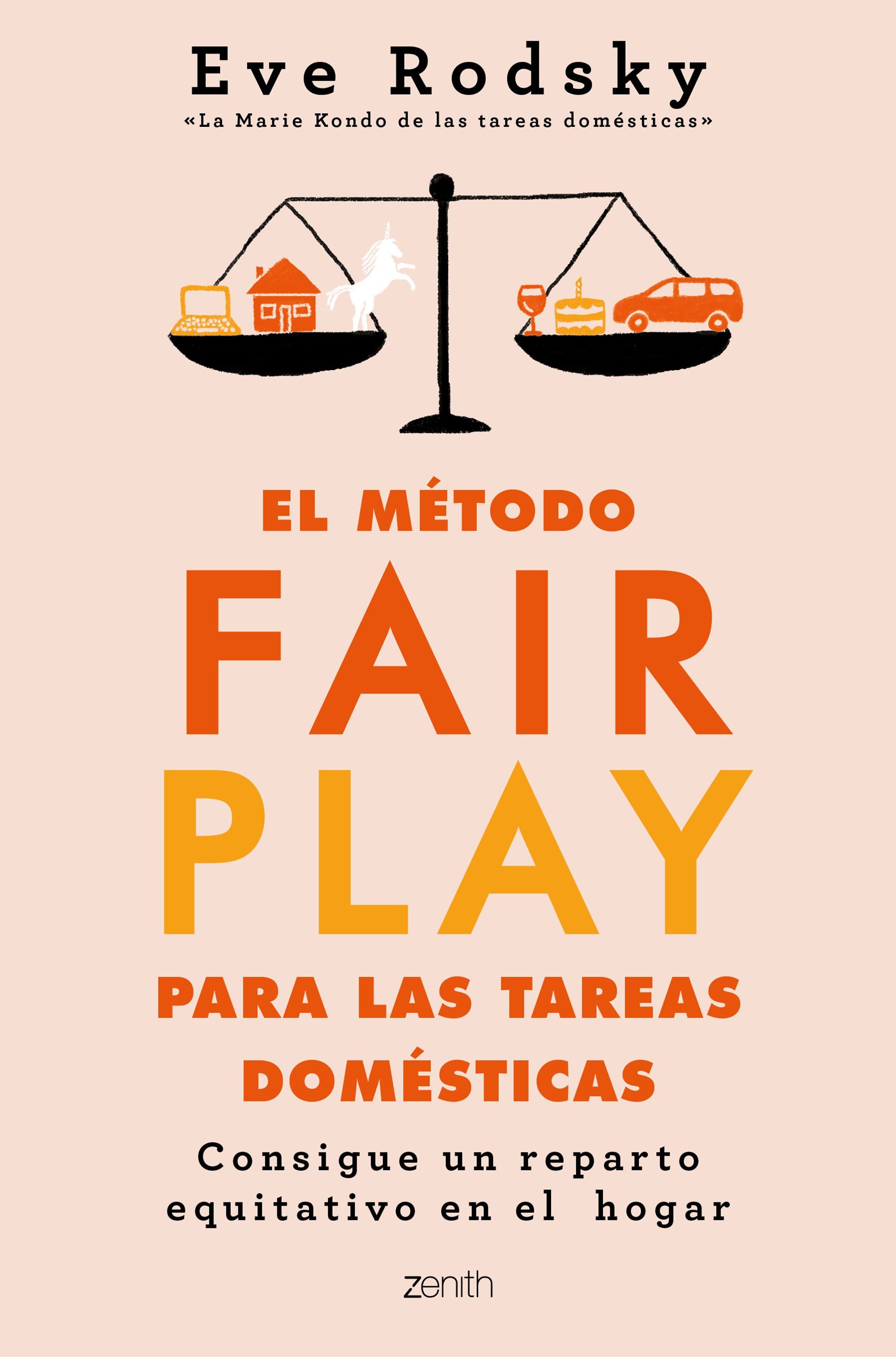 El método Fair Play para las tareas domésticas: Consigue un reparto equitativo en el hogar. Eve Rodsky (Zenith) 9788408236986 Imagen principal del producto