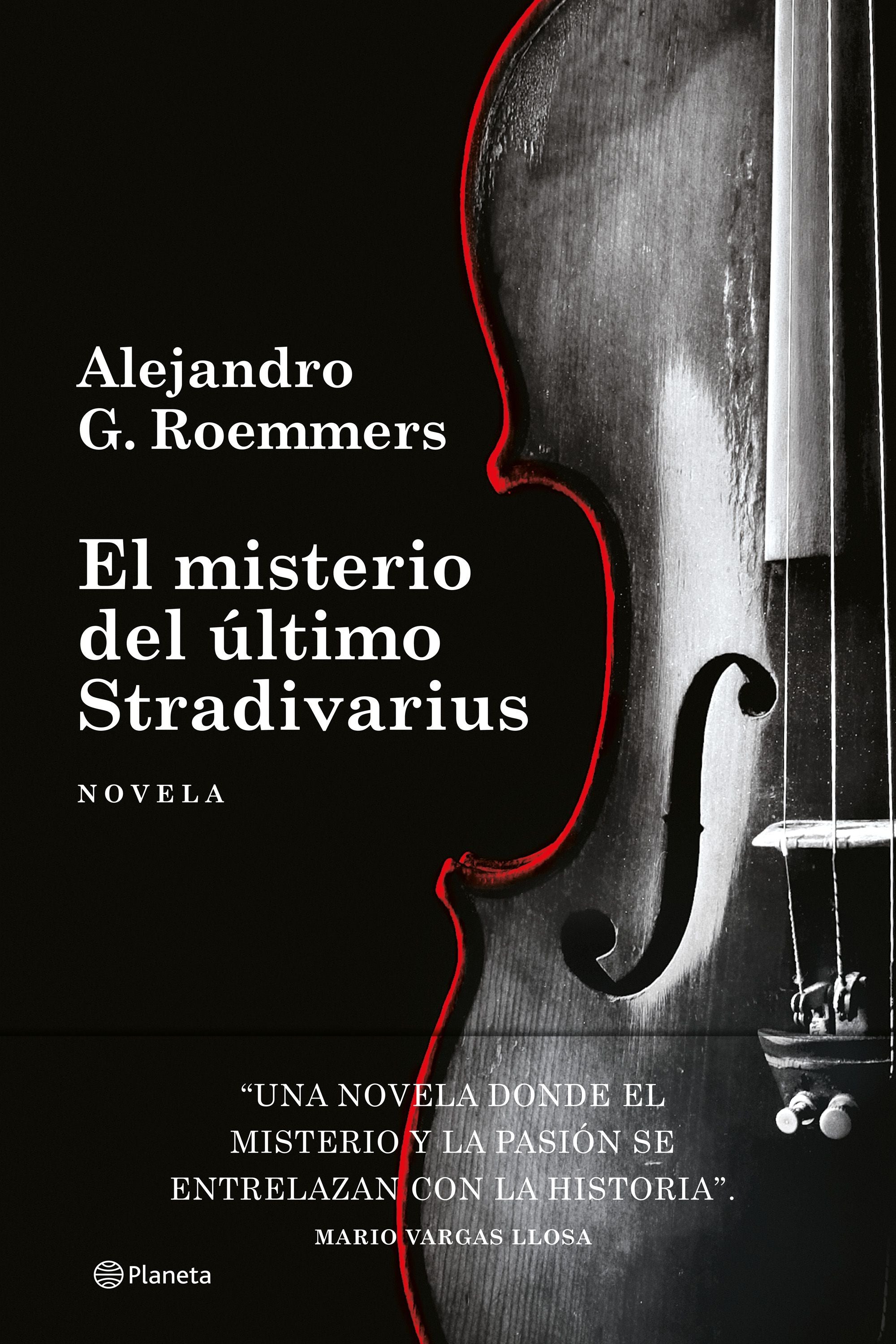 El misterio del último Stradivarius. Alejandro G. Roemmers (Editorial Planeta) 9788408306344