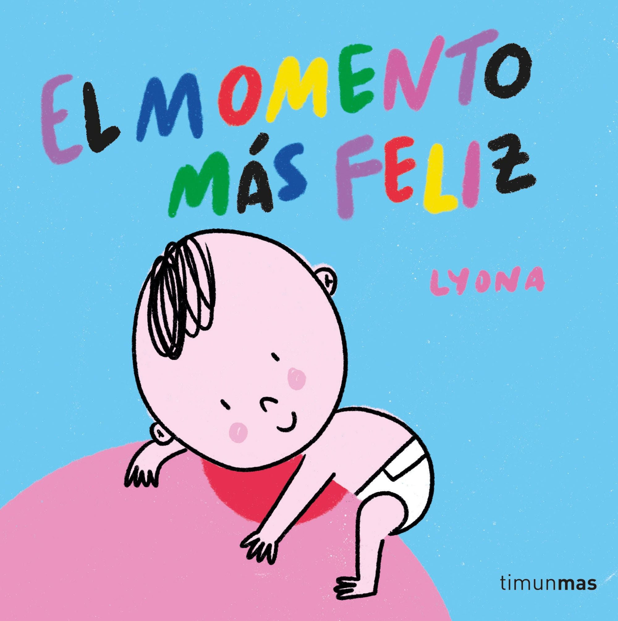 El momento más feliz. Libro de tela. Lyona (Timun Mas Infantil) 9788408254850 Imagen principal del producto