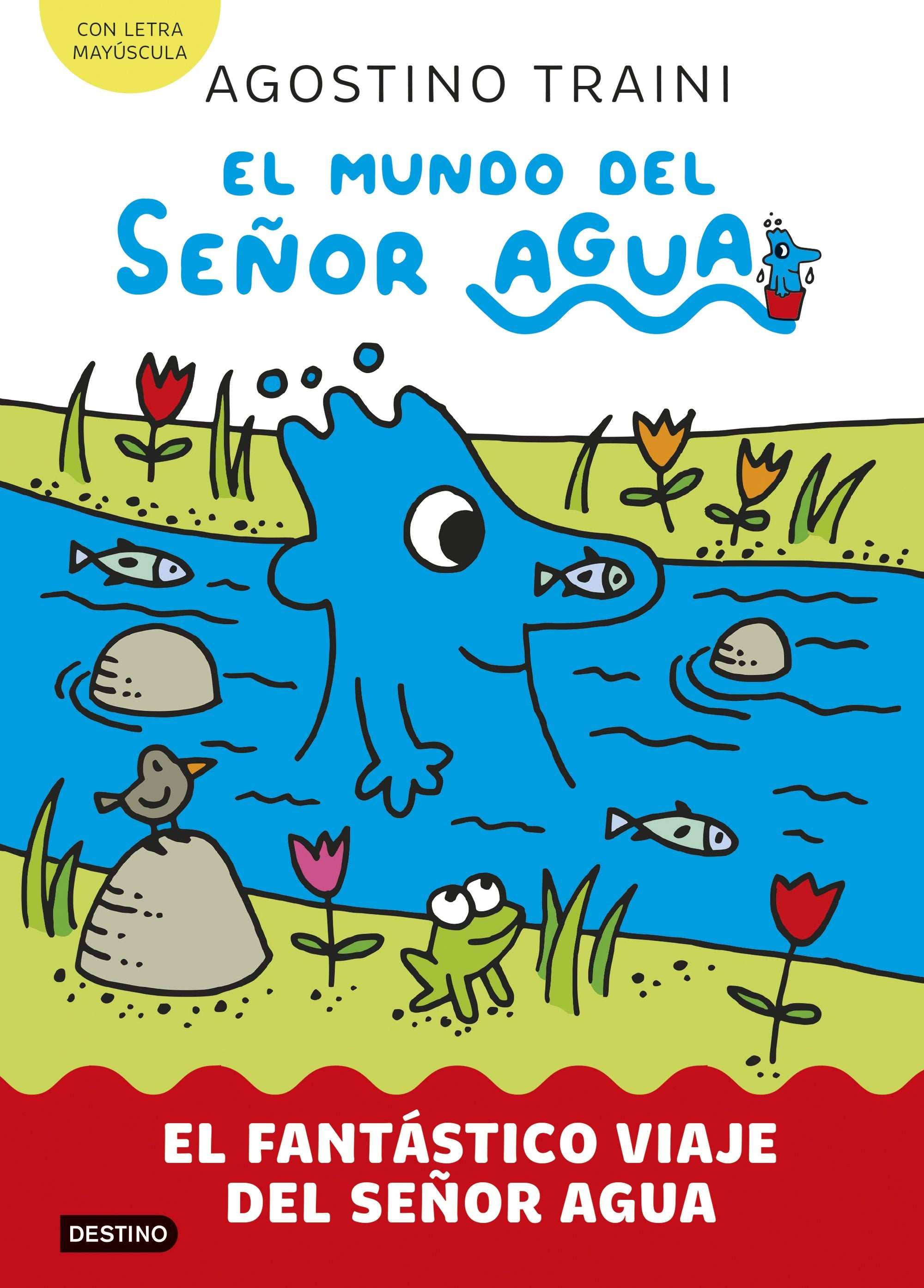 El mundo del señor Agua 1. El fantástico viaje del señor Agua. Agostino Traini (Destino Infantil & Juvenil) 9788408291404 Imagen principal del producto