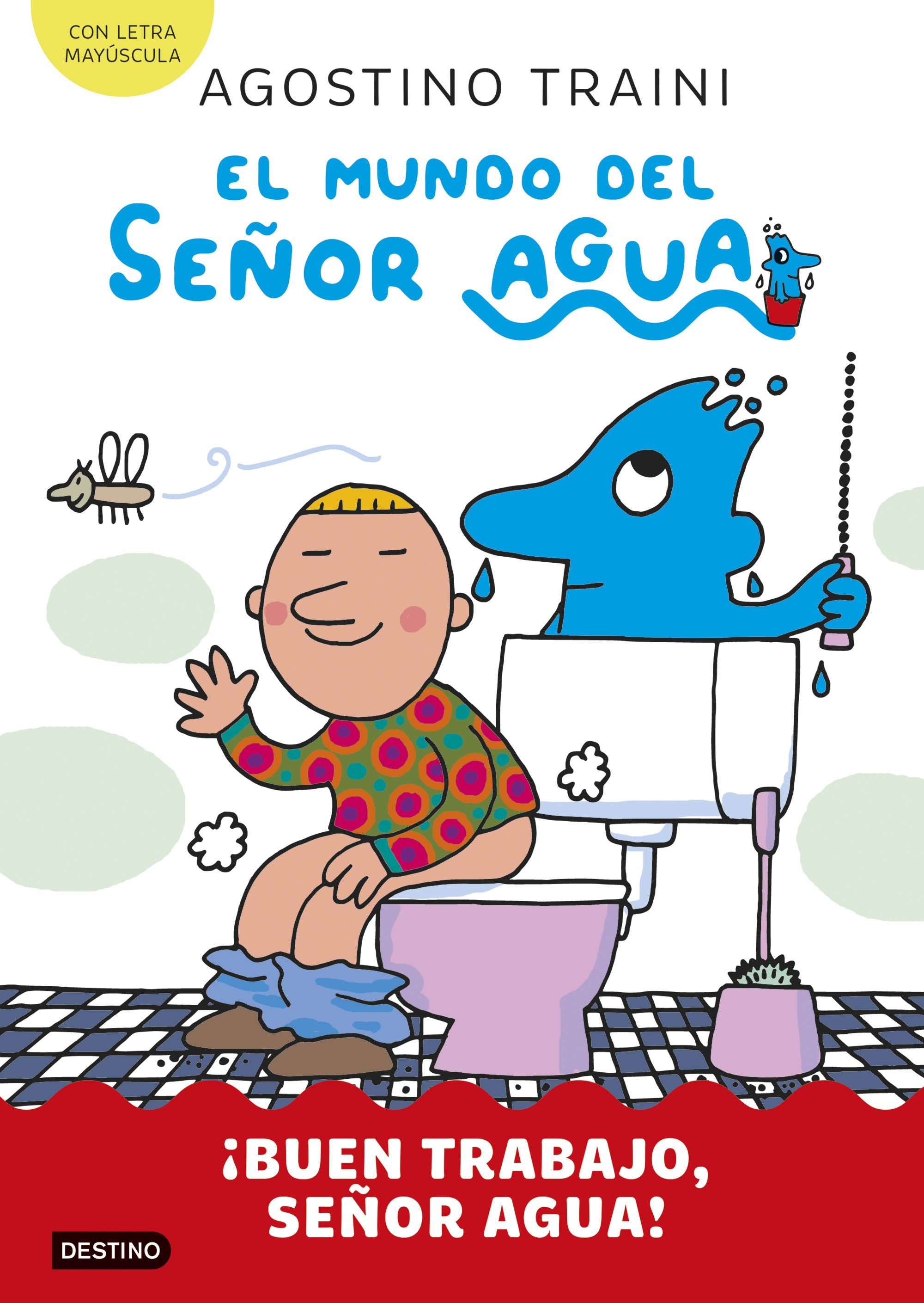 El mundo del señor Agua 4. ¡Buen trabajo, señor Agua!. Agostino Traini (Destino Infantil & Juvenil) 9788408291435 Imagen principal del producto