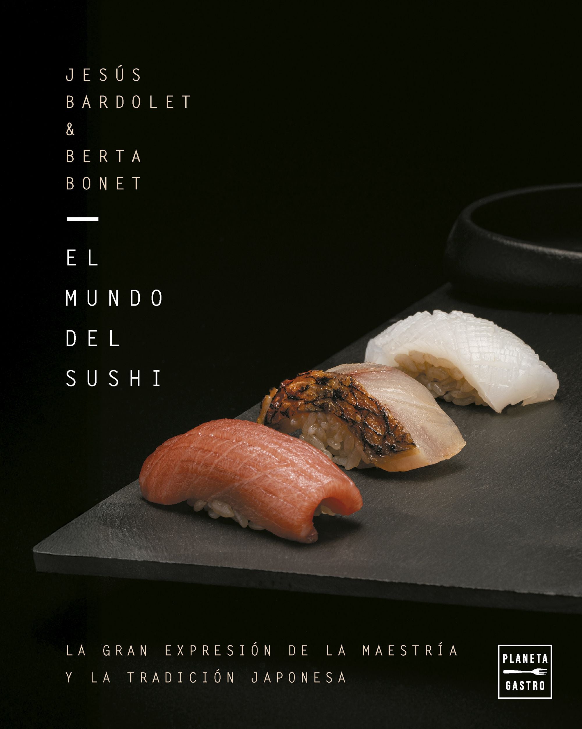 El mundo del sushi. Jesús Bardolet (Planeta Gastro) 9788408309932 Imagen principal del producto