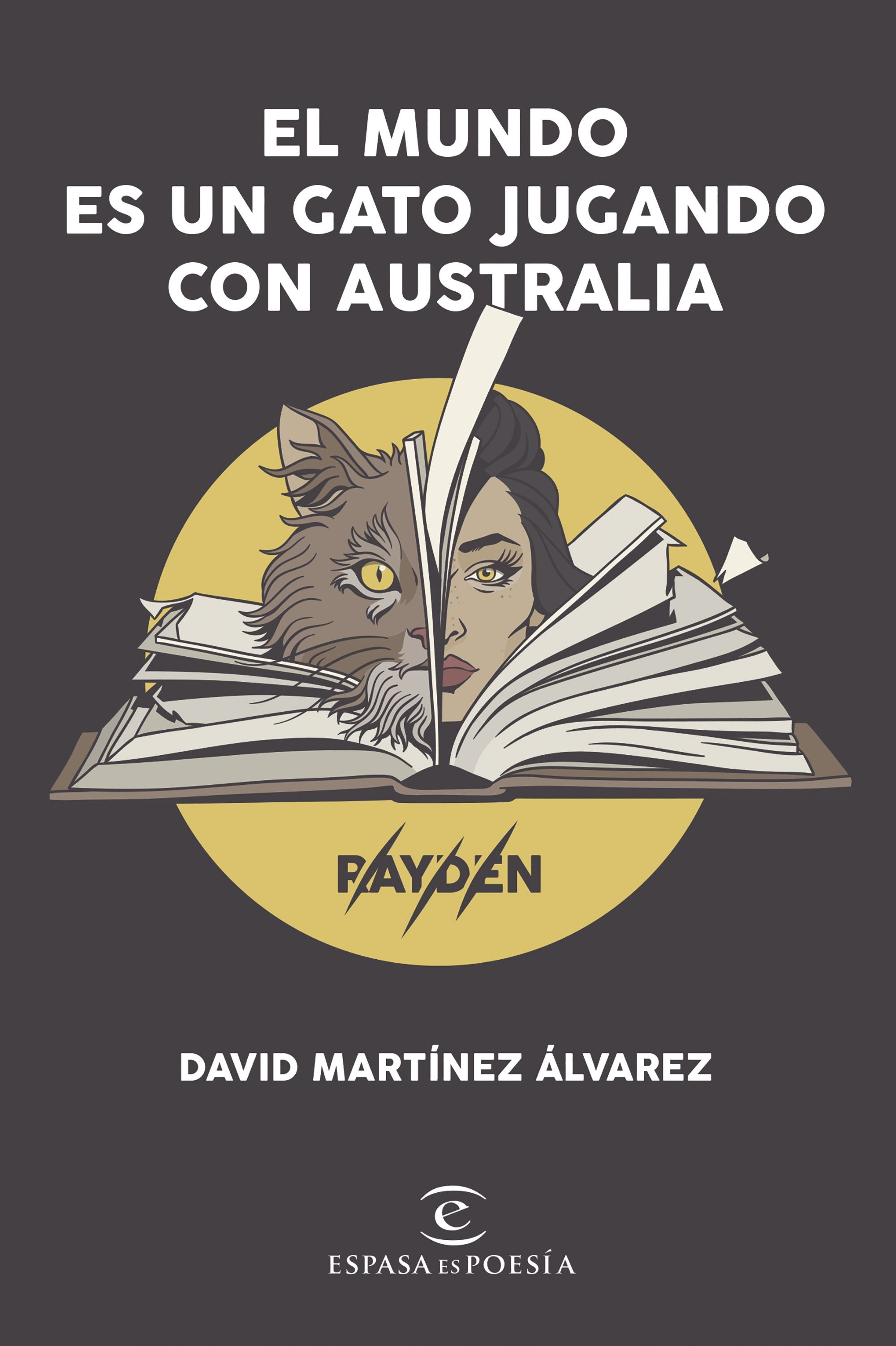 El mundo es un gato jugando con Australia. David Martínez Álvarez. Rayden (Destino Infantil & Juvenil) 9788408206606 Imagen principal del producto
