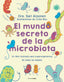 El mundo secreto de la microbiota: Un libro para superorganismos de todas las edades. Sari Arponen (Timun Mas Infantil) 9788408280125