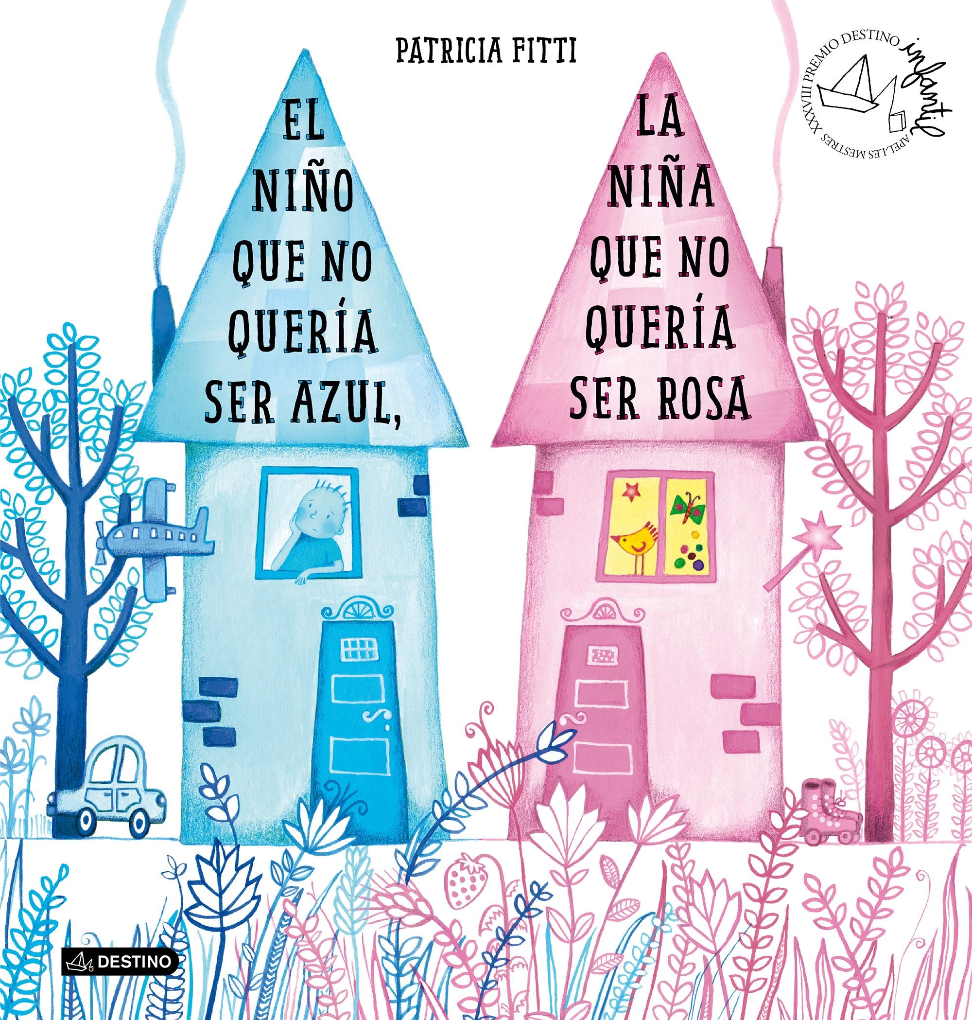 El niño que no quería ser azul, la niña que no quería ser rosa: XXXVIII Premio Destino Infantil Apel·les Mestres. Patricia Fitti (Destino Infantil & Juvenil) 9788408205364 Imagen principal del producto