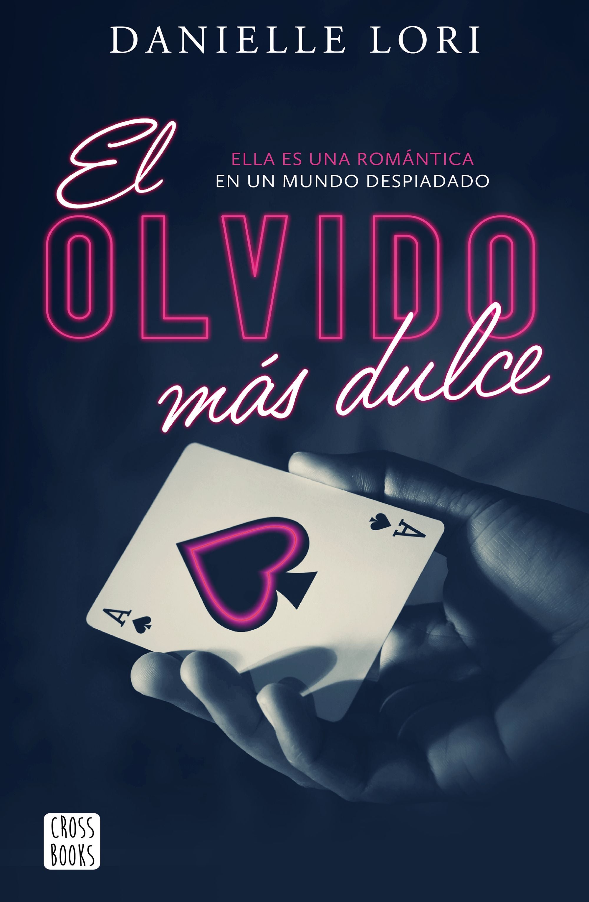 El olvido más dulce. Danielle Lori (Crossbooks) 9788408269847 Imagen principal del producto