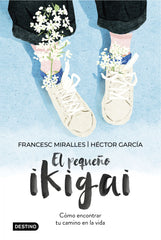 El pequeño ikigai: Cómo encontrar tu camino en la vida. Francesc Miralles (Destino Infantil & Juvenil) 9788408238997