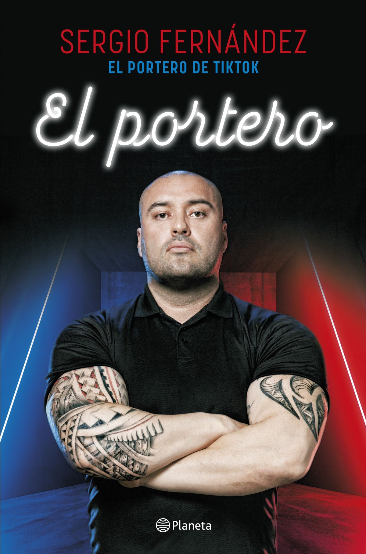 El portero. Sergio Fernández, el portero de TikTok (Editorial Planeta) 9788408273301