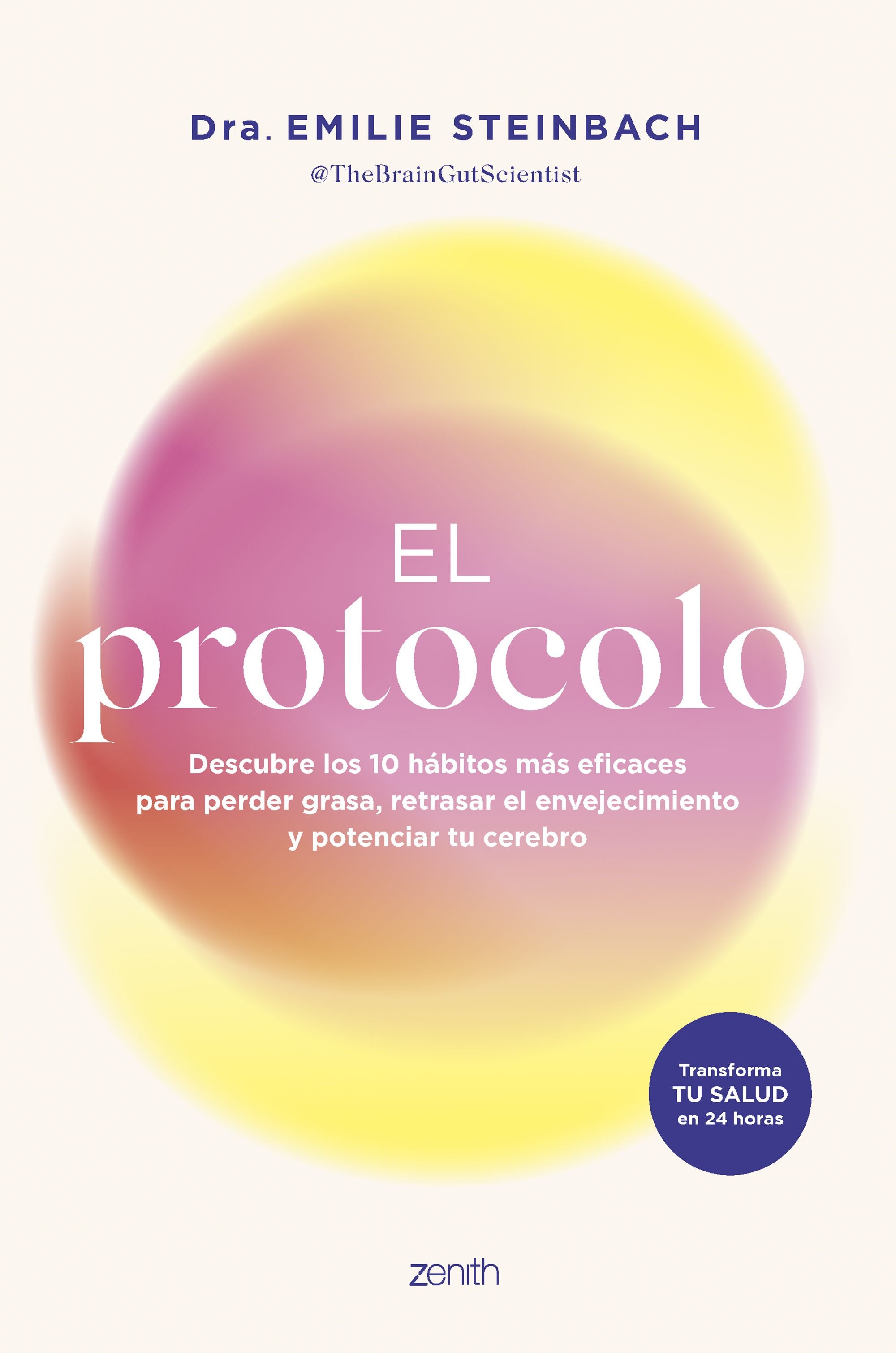 El protocolo: Descubre los 10 hábitos más eficaces para perder grasa, retrasar el envejecimiento y potenciar tu cerebro. Dra. Emilie Steinbach (Zenith) 9788408313700 Imagen principal del producto