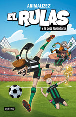 El Rulas 2. El Rulas y la Copa Legendaria. Animalize21 (Destino Infantil & Juvenil) 9788408282501